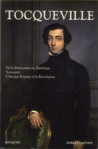 De la démocratie en Amérique ; Souvenirs ; L'Ancien Régime et la Révolution - Tocqueville Alexis de