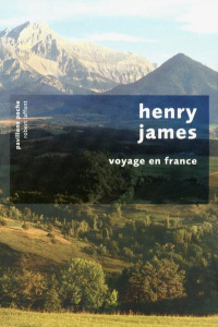 Voyage en France - James Henry ; Blanchard Philippe