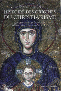 Histoire des origines du christianisme. Volume 2, L'antéchrist, Les évangiles, L'Eglise chrétienne, - Renan Ernest