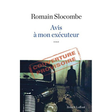 Avis a mon exécuteur - Slocombe Romain