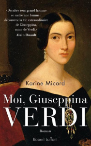 Moi, Giuseppina Verdi - Micard Karine
