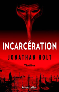 La trilogie Carnivia Tome 2 : Incarcération - Holt Jonathan ; Haas Dominique