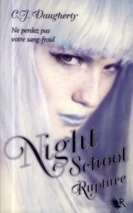 Night School Tome 3 : Rupture - Daugherty C-J ; Deroyan Francine