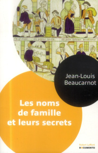Les noms de famille et leurs secrets - Beaucarnot Jean-Louis