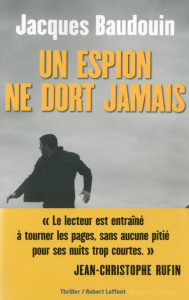 Un espion ne dort jamais - Baudouin Jacques