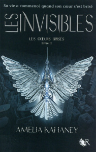 Les Coeurs brisés Tome 2 : Les invisibles - Kahaney Amelia ; Le Boucher Frédérique