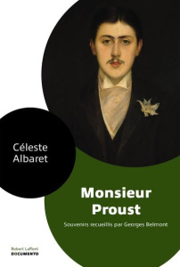 Monsieur Proust - Albaret Céleste ; Belmont Georges