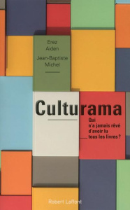 Culturama. Qui n'a jamais rêvé d'avoir lu tous les livres ? - Michel Jean-Baptiste ; Aiden Erez ; Desjeux Marie-