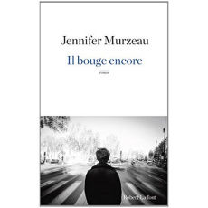 Il bouge encore - Murzeau Jennifer