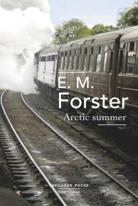Arctic Summer (Un été boréal) - Forster E. M. ; Sarotte Georges-Michel