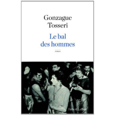 Le bal des hommes - Tosseri Gonzague