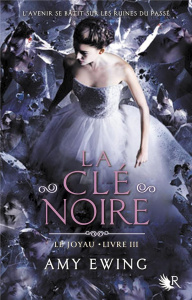Le Joyau Tome 3 : La clé noire - Ewing Amy ; Ardilly Cécile
