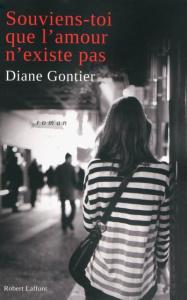 Souviens-toi que l'amour n'existe pas - Gontier Diane