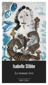 Le roman ivre - Stibbe Isabelle