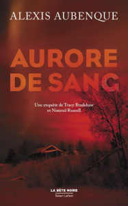 Aurore de sang. Une enquête de Tracy Bradshaw et Nimrod Russell - Aubenque Alexis