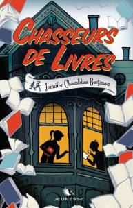 Chasseurs de livres Tome 1 - Chambliss Bertman Jennifer ; Watts Sarah
