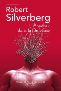 Shadrak dans la fournaise - Silverberg Robert ; Louit Robert