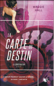 La Conspiration Tome 2 : La carte du destin - Hall Maggie ; Postel Anna