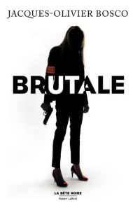 Brutale - Bosco Jacques-Olivier