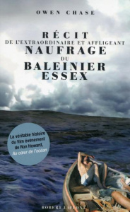 Récit de l'extraordinaire et affligeant naufrage du baleinier Essex - Chase Owen ; Bachelot Xavier