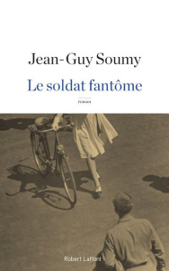 Le soldat fantôme - Soumy Jean-Guy