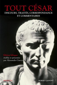 Tout César. Discours, traités, correspondance et commentaires, Edition bilingue français-latin - CESAR JULES