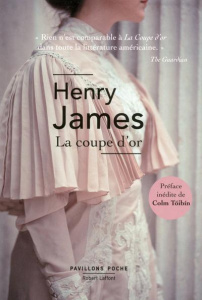 La coupe d'or - James Henry ; Glotz Marguerite ; Tóibín Colm