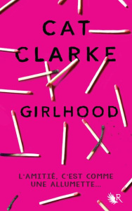 Girlhood - Clarke Cat ; Ardilly Cécile
