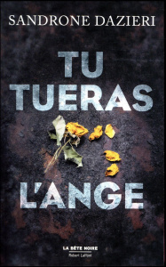Tu tueras l'ange - Dazieri Sandrone ; Gachet Delphine