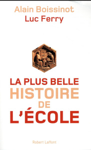 La plus belle histoire de l'école - Ferry Luc ; Boissinot Alain