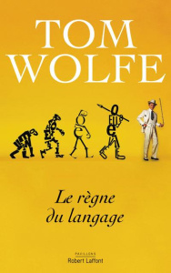Le règne du langage - Wolfe Tom ; Cohen Bernard