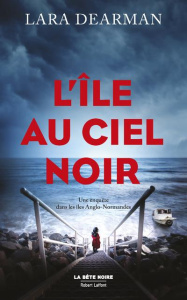 L'île au ciel noir - Dearman Lara ; Haas Dominique ; Leigniel Stéphanie