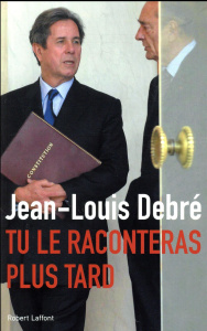Tu le raconteras plus tard - Debré Jean-Louis