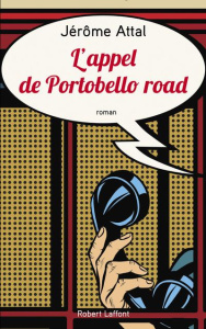 L'appel de Portobello road - Attal Jérôme