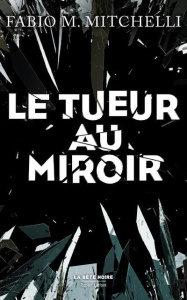 Le tueur au miroir - Mitchelli Fabio-M