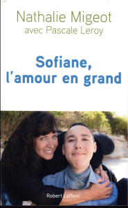 Sofiane, l'amour en grand - Migeot Nathalie ; Leroy Pascale