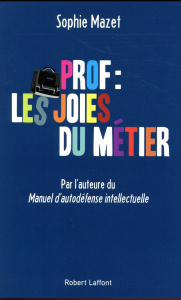 Prof : les joies du métier - Mazet Sophie