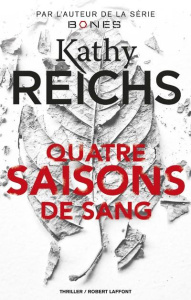 Quatre saisons de sang - Reichs Kathy ; Beunat Natalie