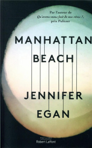 Manhattan Beach - Egan Jennifer ; Weill Aline