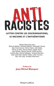 Antiracistes. Connaître le racisme et l'antisémitisme pour mieux les combattre - Wieviorka Michel ; Balibar Etienne ; Bataille Phil
