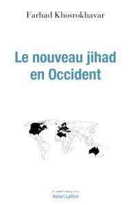 Le nouveau jihad en occident - Khosrokhavar Farhad