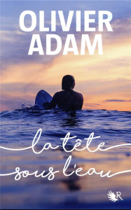 La tête sous l'eau - Adam Olivier