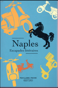 Naples, escapades littéraires - Guyot de Merville Michel ; Sade Donatien Alphonse