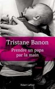 Prendre un papa par la main - Banon Tristane