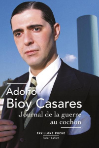 Journal de la guerre au cochon - Bioy Casares Adolfo ; Rosset Françoise