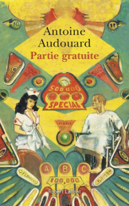 Partie gratuite. Chronique d'un après coup (2012-2017) - Audouard Antoine