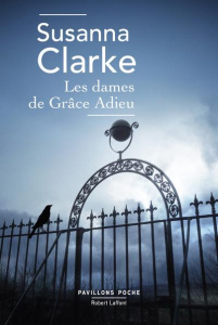 Les dames de Grâce adieu et autres récits - Clarke Susanna ; Philippe Isabelle-D ; Vess Charle