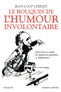 Le bouquin de l'humour involontaire - Chiflet Jean-Loup