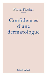 Confidences d'une dermatologue - Fischer Flora