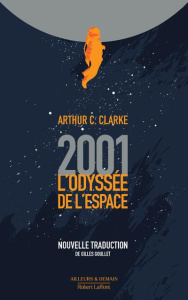 2001 : L'odyssée de l'espace - Clarke Arthur C. ; Goullet Gilles